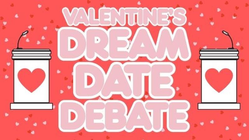Valentine's Dream Date Debate